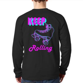 80S Keep Rolling Hobbies Roller Skate Back Print Long Sleeve T-shirt - Monsterry AU