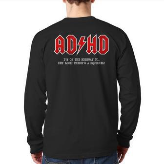 Adhd Highway To Hey Look A Squirrel Hard Rocker Adhd Back Print Long Sleeve T-shirt - Monsterry CA