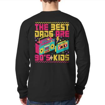 Aesthetic 90S The Best Dads Are 90S Kids Father's Day 90S Vintage s Back Print Long Sleeve T-shirt | Mazezy