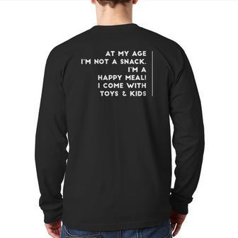 At My Age I'm Not A Snack I'm A Happy Meal With Kids Back Print Long Sleeve T-shirt | Mazezy