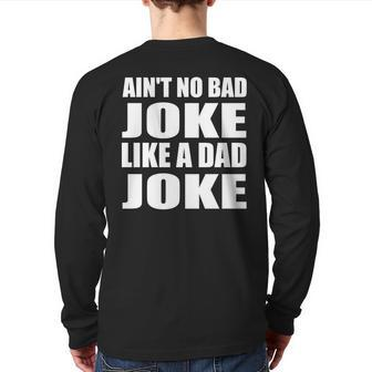 Ain't No Bad Joke Like A Dad Joke Father Back Print Long Sleeve T-shirt | Mazezy