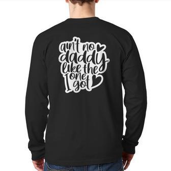 Ain't No Daddy Like The One I Got Daughter Son Kids Back Print Long Sleeve T-shirt | Mazezy
