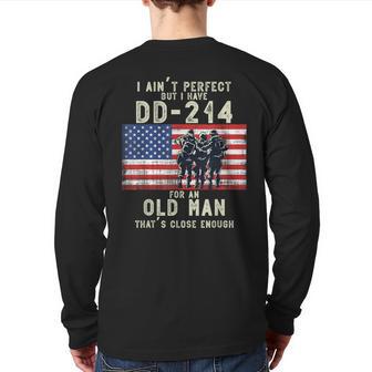 I Ain't Perfect But I Do Have A Dd-214 For An Old Man Back Print Long Sleeve T-shirt - Monsterry DE