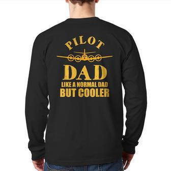 Airplane Flying Pilot Aircraft Aviation Father Dad Cool For Dad Back Print Long Sleeve T-shirt | Mazezy