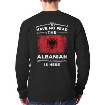 Albanian Have No Fear Albanian Is Here Albania Flag Back Print Long Sleeve T-shirt - Monsterry
