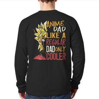 Anime Dad Like A Regular Dad Only Cooler Back Print Bxswncp Back Print Long Sleeve T-shirt | Mazezy