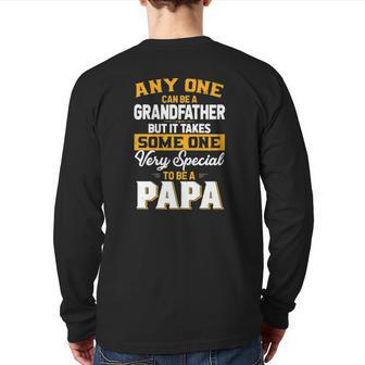 Anyone Can Be A Grandfather But Very Special To Be A Papa Back Print Long Sleeve T-shirt | Mazezy