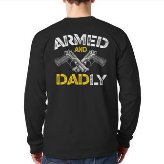 Armed And Dadly Armed And Deadly Dad Fathers Day Back Print Long Sleeve T-shirt | Mazezy