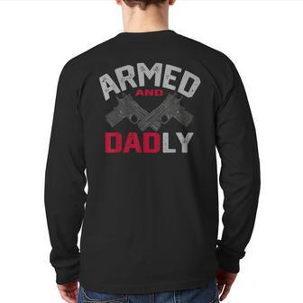 Armed And Dadly Deadly Father For Fathers Day Back Print Long Sleeve T-shirt | Mazezy