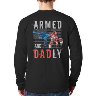 Armed And Dadly Deadly Father For Fathers Day Back Print Long Sleeve T-shirt | Mazezy