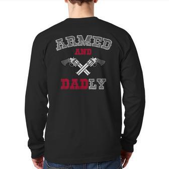 Armed And Dadly Deadly Father For Fathers Back Print Long Sleeve T-shirt | Mazezy