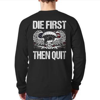 Army Motivational Die First Then Quit Veteran Military Back Print Long Sleeve T-shirt | Mazezy