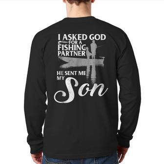 I Asked God For My Fishing Partner Father Son Back Print Long Sleeve T-shirt | Mazezy