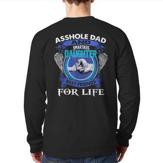 Asshole Dad And Smartass Daughter Best Friends Fod Life Back Print Long Sleeve T-shirt | Mazezy