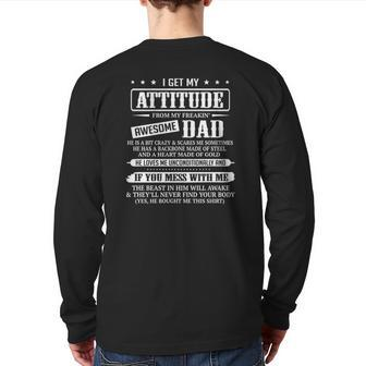 I Get My Attitude From My Freaking Awesome Dad Father's Day Back Print Long Sleeve T-shirt | Mazezy