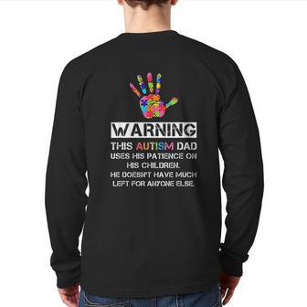 Autism Awareness Warning This Autism Dad Back Print Long Sleeve T-shirt | Mazezy