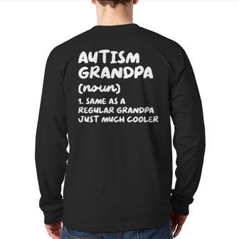 Autism Grandpa Definition Back Print Long Sleeve T-shirt | Mazezy