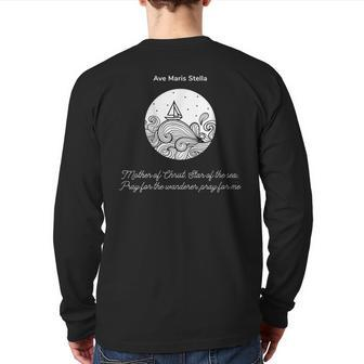 Ave Maris Stella Star Of The Sea Pray For A Wanderer Print Back Print Long Sleeve T-shirt - Monsterry