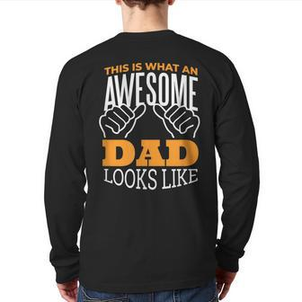 This Is What An Awesome Dad Looks Like Father's Day Back Print Long Sleeve T-shirt | Mazezy