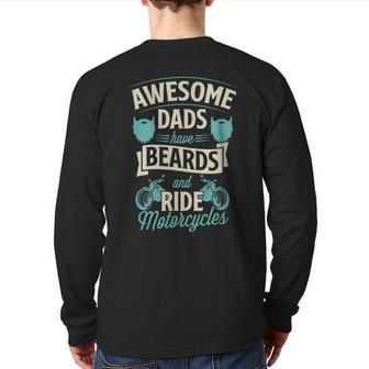 Awesome Dads Have Beards And Ride Motorcycles Best Biker Dad Back Print Long Sleeve T-shirt | Mazezy