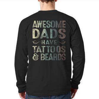 Awesome Dads Have Tattoos & Beards Bearded Dad Father's Day Back Print Long Sleeve T-shirt | Mazezy