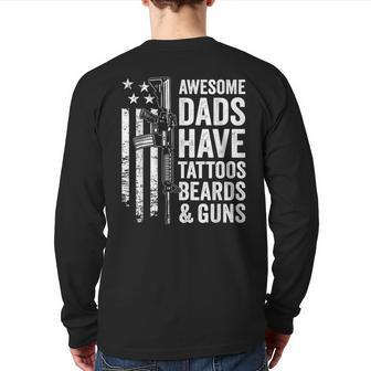 Awesome Dads Have Tattoos Beards & Guns Fathers Day Gun Back Print Long Sleeve T-shirt | Mazezy
