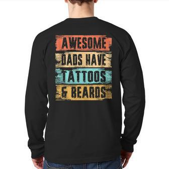 Awesome Dads Have Tattoos And Beards Vintage Fathers Day Men Back Print Long Sleeve T-shirt | Mazezy