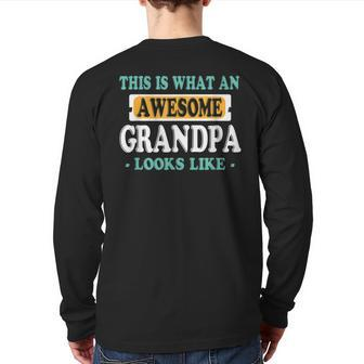 This Is What An Awesome Grandpa Looks Like Back Print Long Sleeve T-shirt | Mazezy