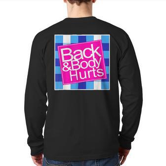Back And Body Hurts Quote Yoga Gym Workout Back Print Long Sleeve T-shirt | Mazezy