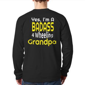 Badass 4 Wheeling Grandpa Grandfather Paw Paw Back Print Long Sleeve T-shirt | Mazezy