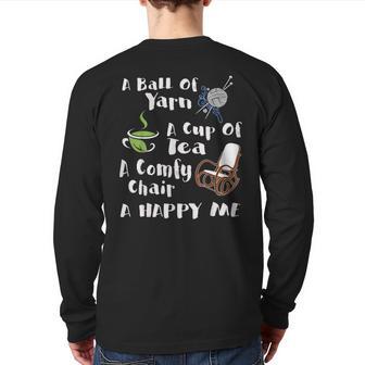 A Ball Of Yarn A Cup Of Tea A Comfy Chair A Happy Me Knittin Back Print Long Sleeve T-shirt - Monsterry UK