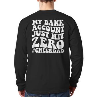 My Bank Account Just Hit Zero Cheer Dad On Back Back Print Long Sleeve T-shirt | Mazezy