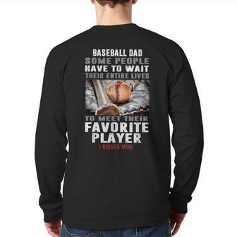 Baseball Dad Some People Have To Wait Their Entire Lives Back Print Long Sleeve T-shirt | Mazezy