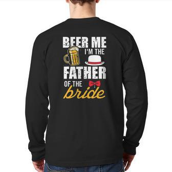 Beer Me I'm The Father Of The Bride Free Beer Back Print Long Sleeve T-shirt | Mazezy
