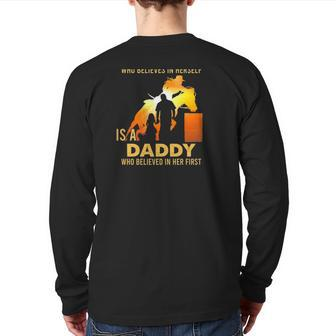 Behind Every Great Barrel Racer Who Believes In Herself Is A Daddy Who Believed In Her First Back Print Long Sleeve T-shirt | Mazezy