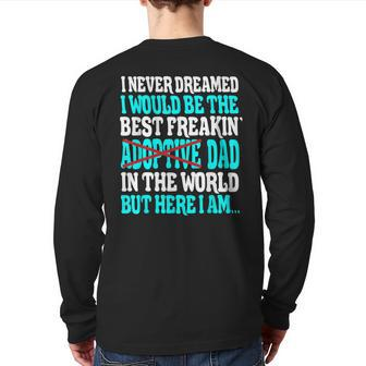 Best Adoptive Dad In The World Adoption Dad Back Print Long Sleeve T-shirt | Mazezy