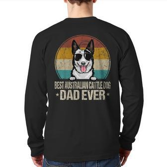 Best Australian Cattle Dog Dad Ever Vintage Dog Lover Back Print Long Sleeve T-shirt | Mazezy