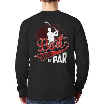 Best Baba By Par Golf Lover Sports Fathers Day Back Print Long Sleeve T-shirt | Mazezy
