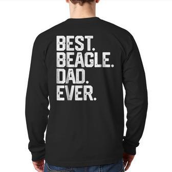 Best Beagle Dad Ever T Father's Day Dog Daddy Back Print Long Sleeve T-shirt | Mazezy
