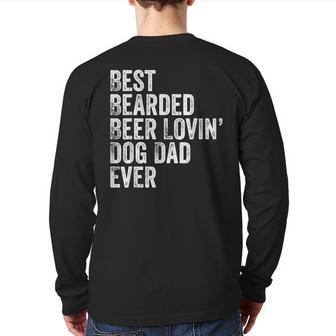 Best Bearded Beer Lovin Dog Dad T Pet Lover Owner Back Print Long Sleeve T-shirt | Mazezy