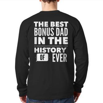 The Best Bonus Dad In The History Of Ever Back Print Long Sleeve T-shirt | Mazezy