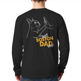 Best Boston Dad Ever Terrier Dad Boston Terrier Back Print Long Sleeve T-shirt | Mazezy