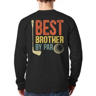 Best Brother By Par Father's Day Golf Grandpa Back Print Long Sleeve T-shirt | Mazezy