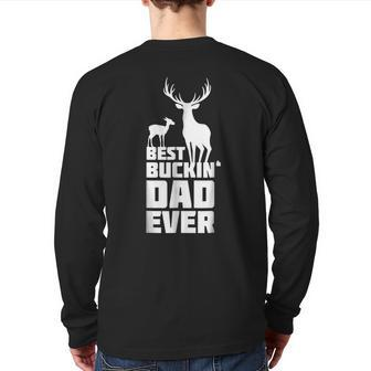 Best Buckin' Dad Ever T Deer Hunting Father Back Print Long Sleeve T-shirt | Mazezy