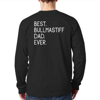 Best Bullmastiff Dad Ever Master Lover Holidays Back Print Long Sleeve T-shirt | Mazezy