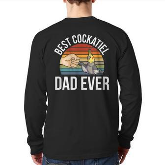 Best Cockatiel Dad Ever Pet Bird Cockatiel Back Print Long Sleeve T-shirt | Mazezy