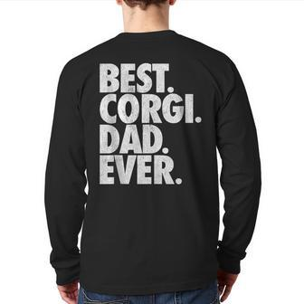 Best Corgi Dad Ever Welsh Corgi Dad Dog Back Print Long Sleeve T-shirt | Mazezy