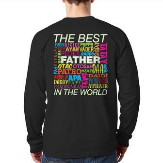 The Best Dad & Papa & Daddy & Pai & Father & Padre Back Print Long Sleeve T-shirt | Mazezy