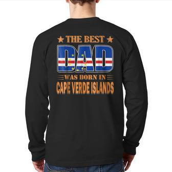 The Best Dad Was Born In Cape Verde Islands Back Print Long Sleeve T-shirt | Mazezy