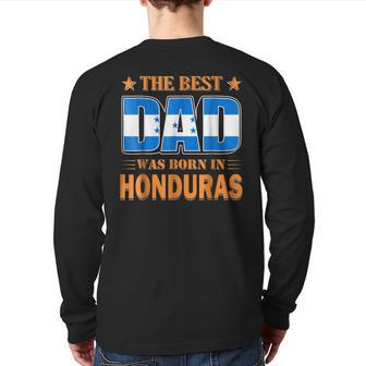 The Best Dad Was Born In Honduras Back Print Long Sleeve T-shirt | Mazezy CA